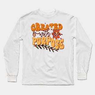 Created With A Purpose Long Sleeve T-Shirt